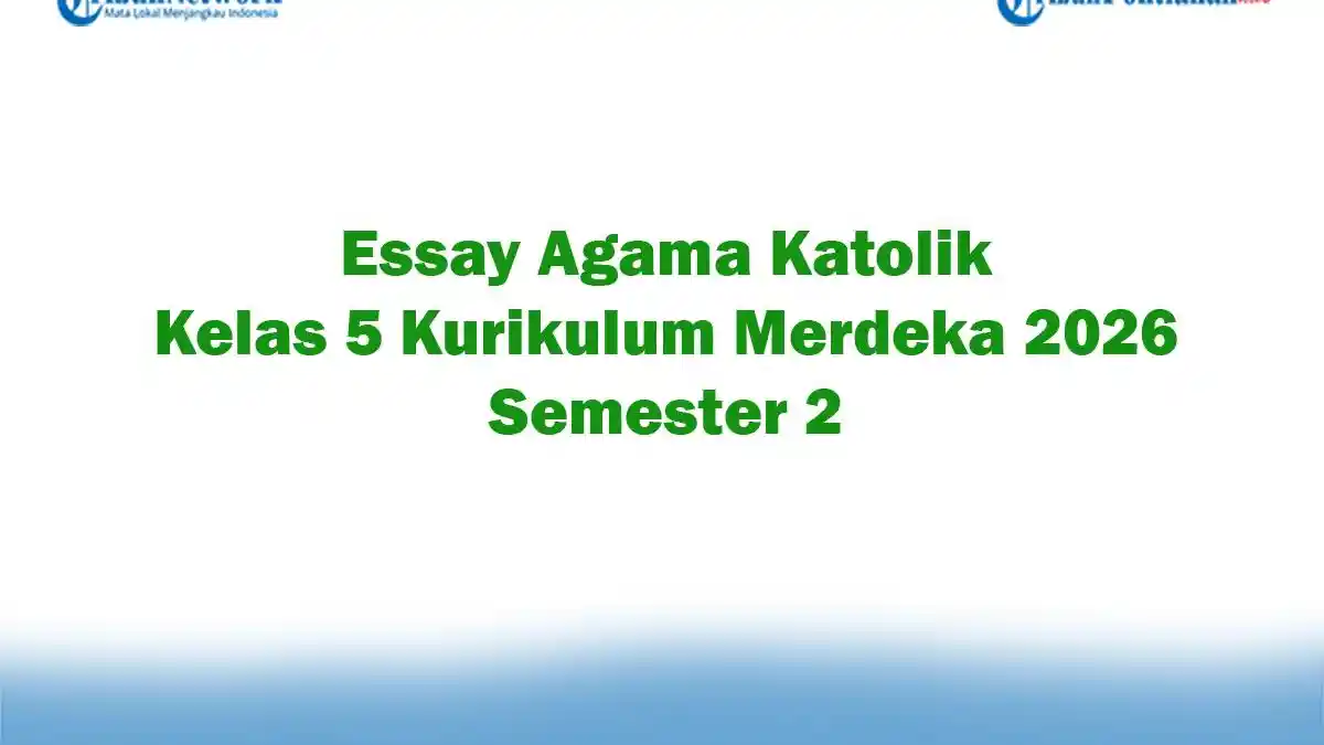 Soal Jawaban 47 Essay Agama Katolik Kelas 5 Kurikulum Merdeka 2026