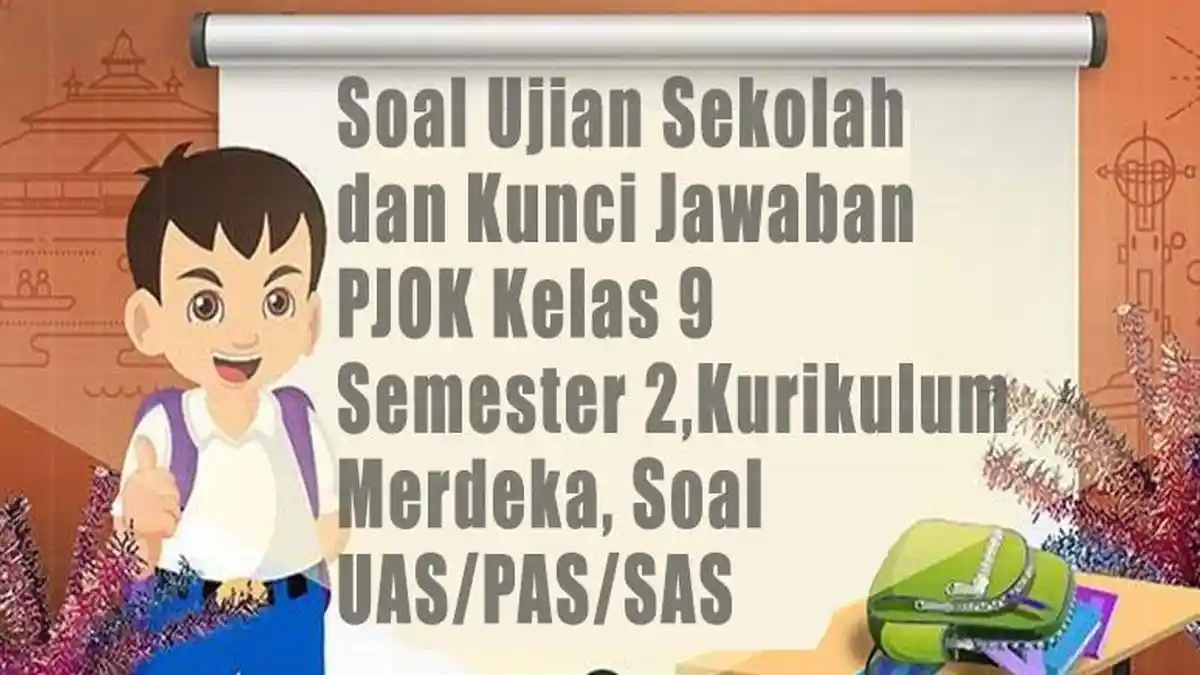 40 Soal PJOK Kelas 9 Semester 2 Kurikulum Merdeka Lengkap dengan Kunci